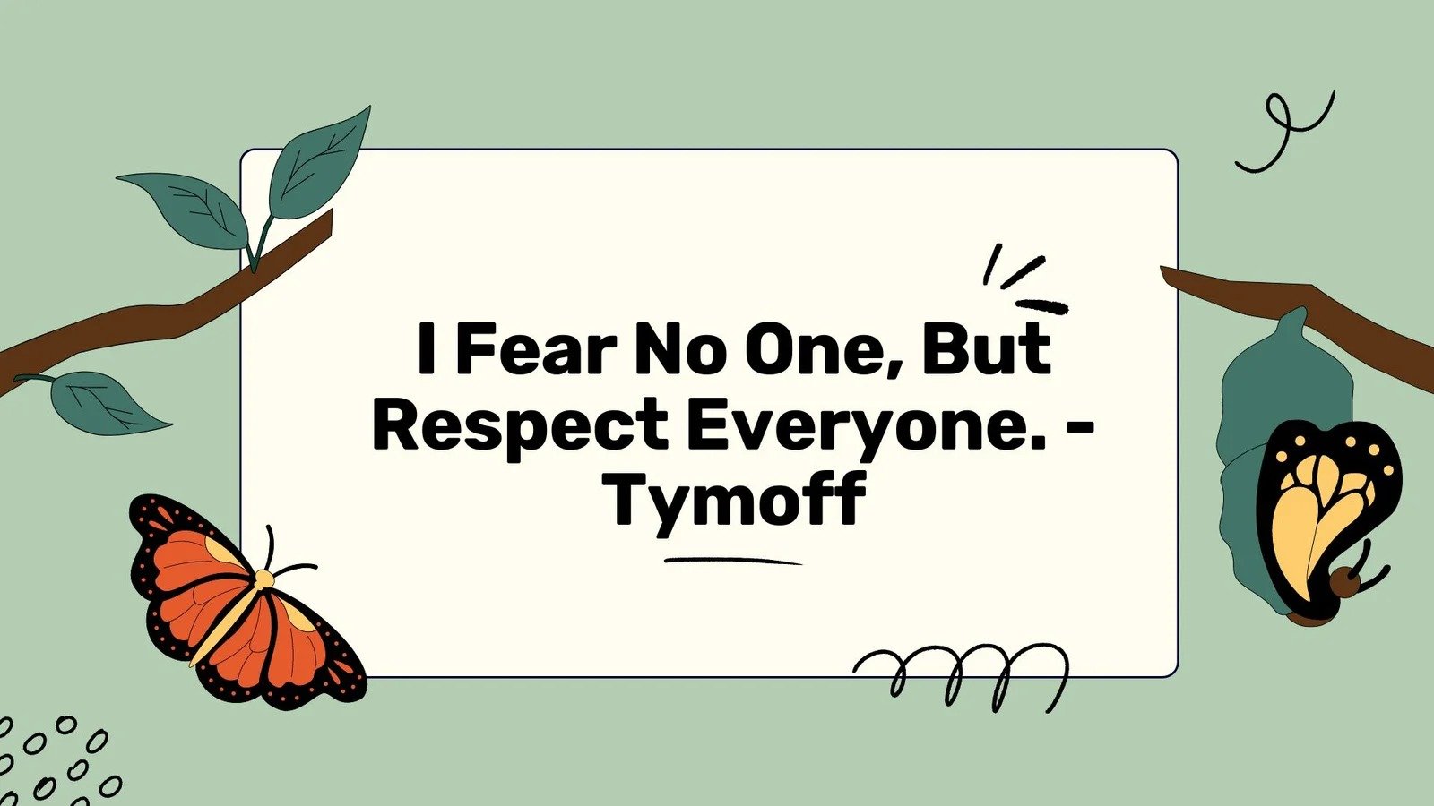 I Fear No One, But Respect Everyone - Tymoff